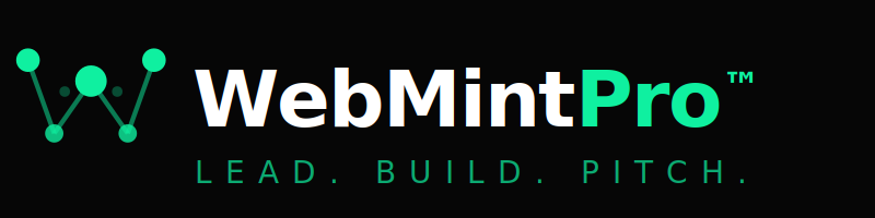 WebMintPro™ — Lead. Build. Pitch.